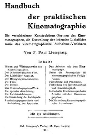 [Gutenberg 41367] • Handbuch der praktischen Kinematographie / Die verschiedenen Konstruktions-Formen des Kinematographen, die Darstellung der lebenden Lichtbilder sowie das ...